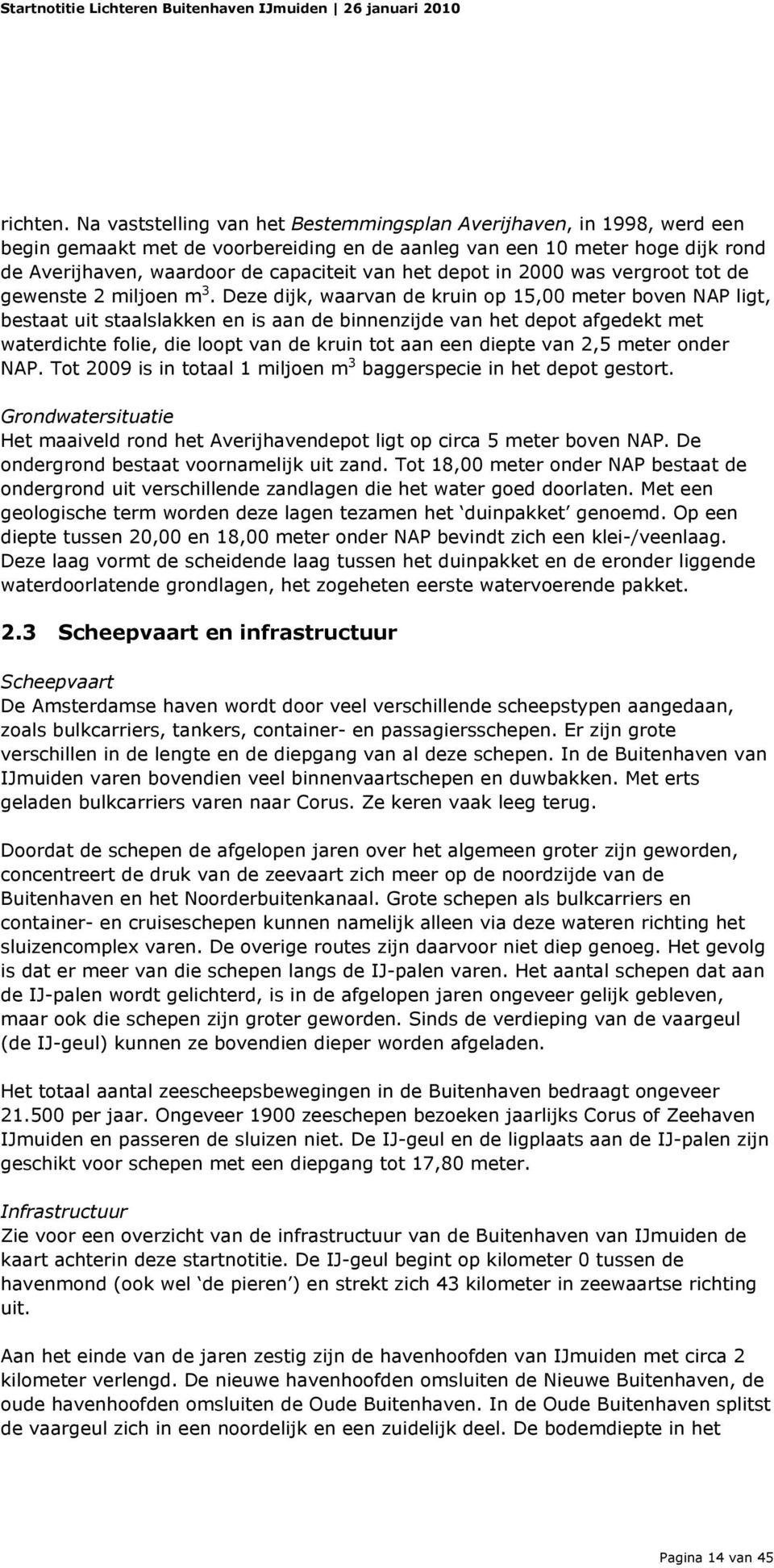 depot in 2000 was vergroot tot de gewenste 2 miljoen m 3.