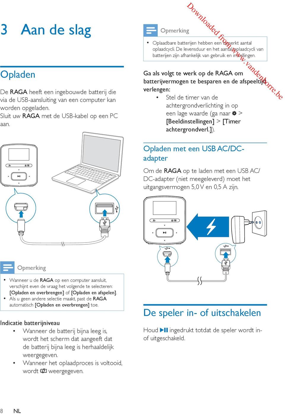 Ga als volgt te werk op de RAGA om batterijvermogen te besparen en de afspeeltijd verlengen: Stel de timer van de achtergrondverlichting in op een lage waarde (ga naar > [Beeldinstellingen] > [Timer