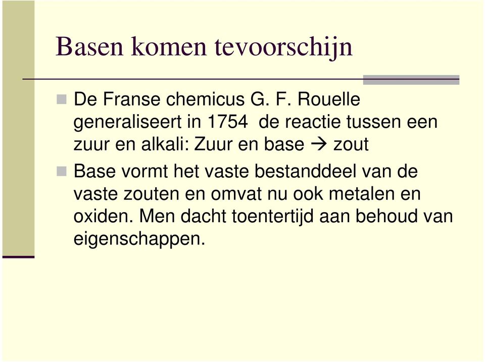 Rouelle generaliseert in 1754 de reactie tussen een zuur en alkali: