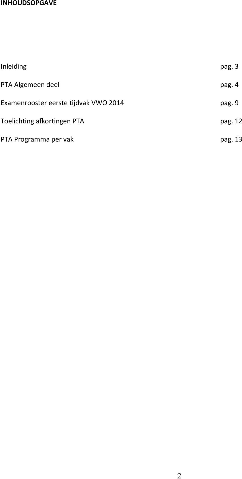 4 Examenrooster eerste tijdvak VWO 2014