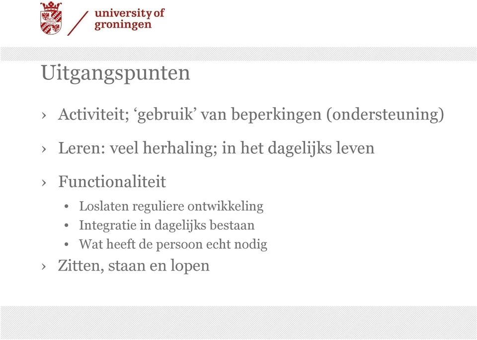 Functionaliteit Loslaten reguliere ontwikkeling Integratie in