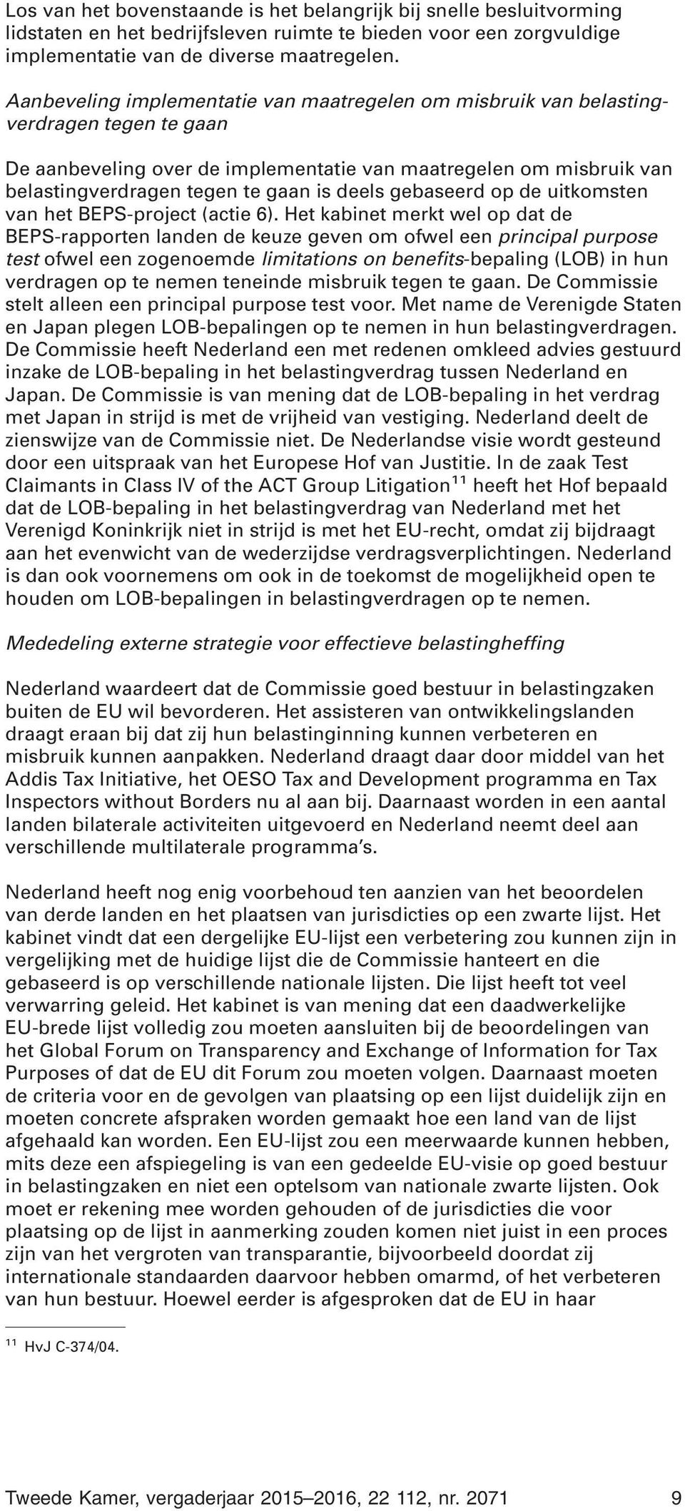 deels gebaseerd op de uitkomsten van het BEPS-project (actie 6).