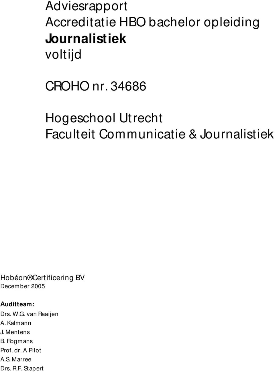 34686 Hogeschool Utrecht Faculteit Communicatie & Journalistiek Hobéon