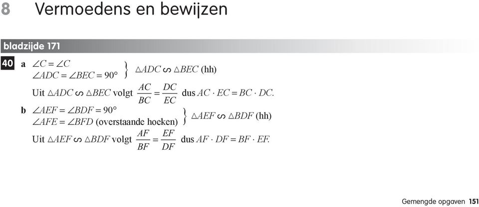 E b EF = F = 90 FE = F (overstaande hoeken)!ef!