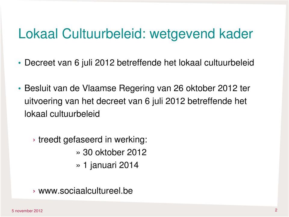 uitvoering van het decreet van 6 juli 2012 betreffende het lokaal cultuurbeleid