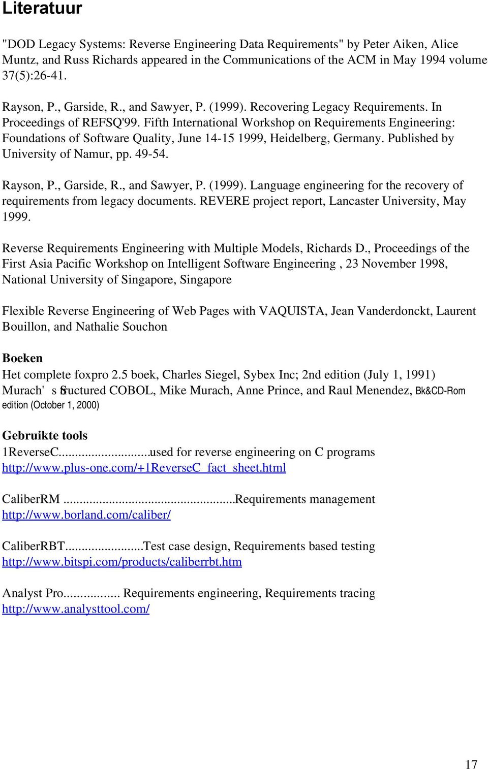 Fifth International Workshop on Requirements Engineering: Foundations of Software Quality, June 14 15 1999, Heidelberg, Germany. Published by University of Namur, pp. 49 54. Rayson, P., Garside, R.