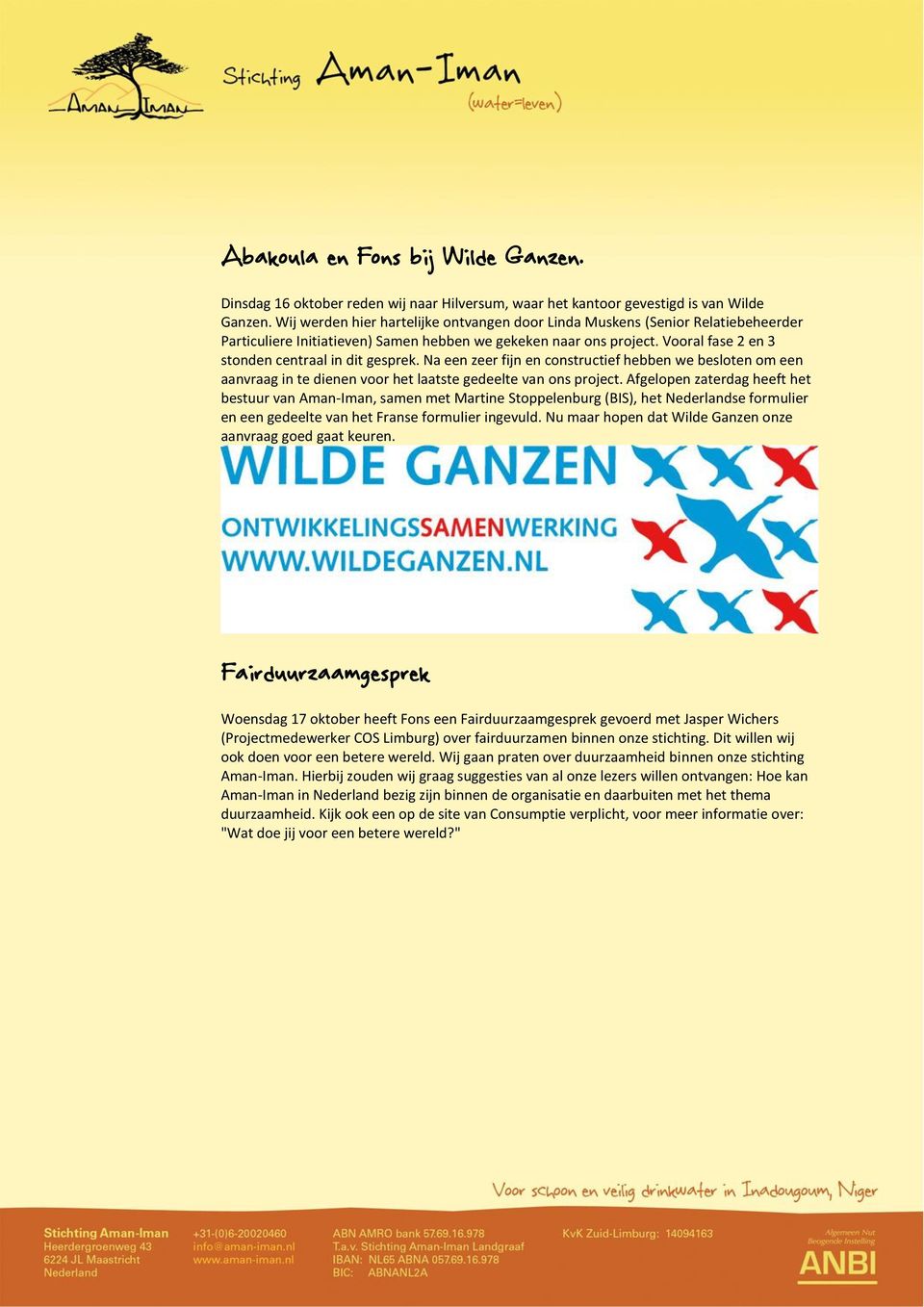 Vooral fase 2 en 3 stonden centraal in dit gesprek. Na een zeer fijn en constructief hebben we besloten om een aanvraag in te dienen voor het laatste gedeelte van ons project.