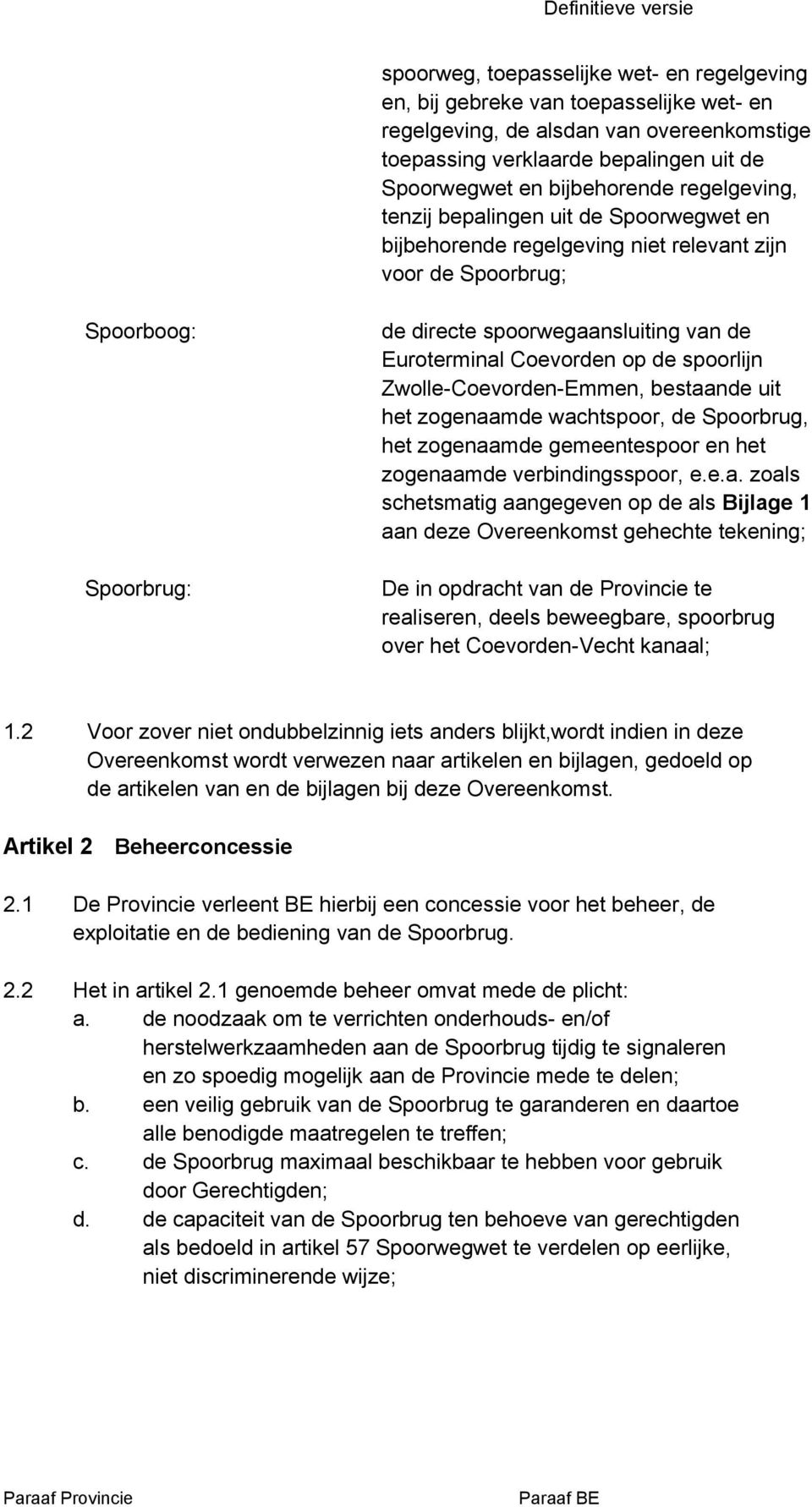 op de spoorlijn Zwolle-Coevorden-Emmen, bestaa