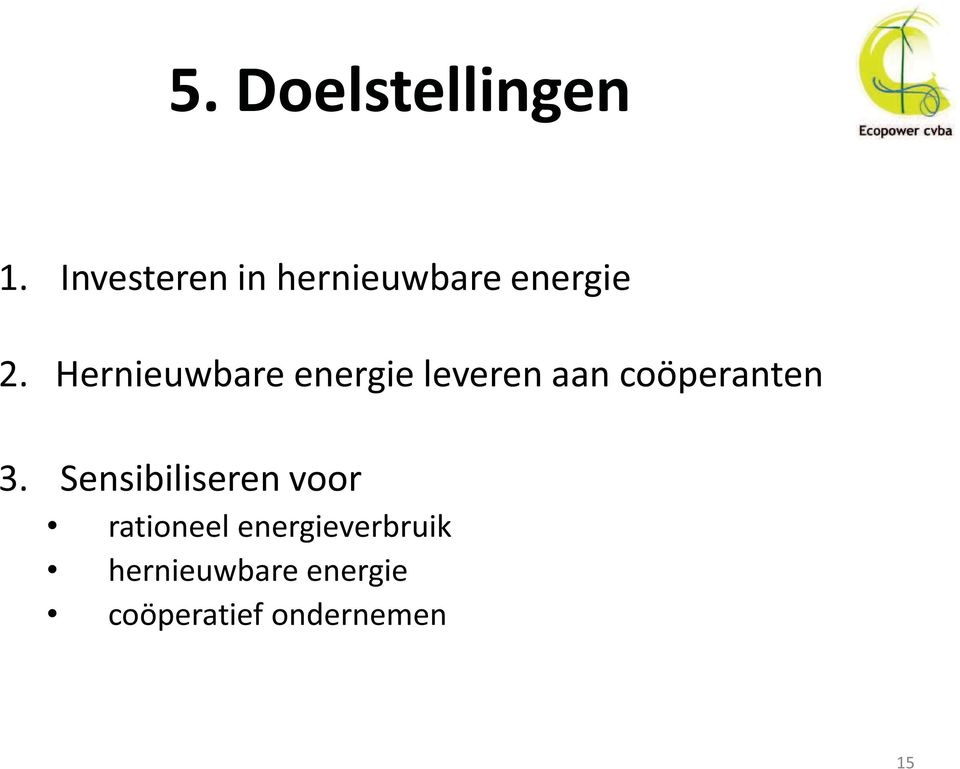 Hernieuwbare energie leveren aan coöperanten 3.