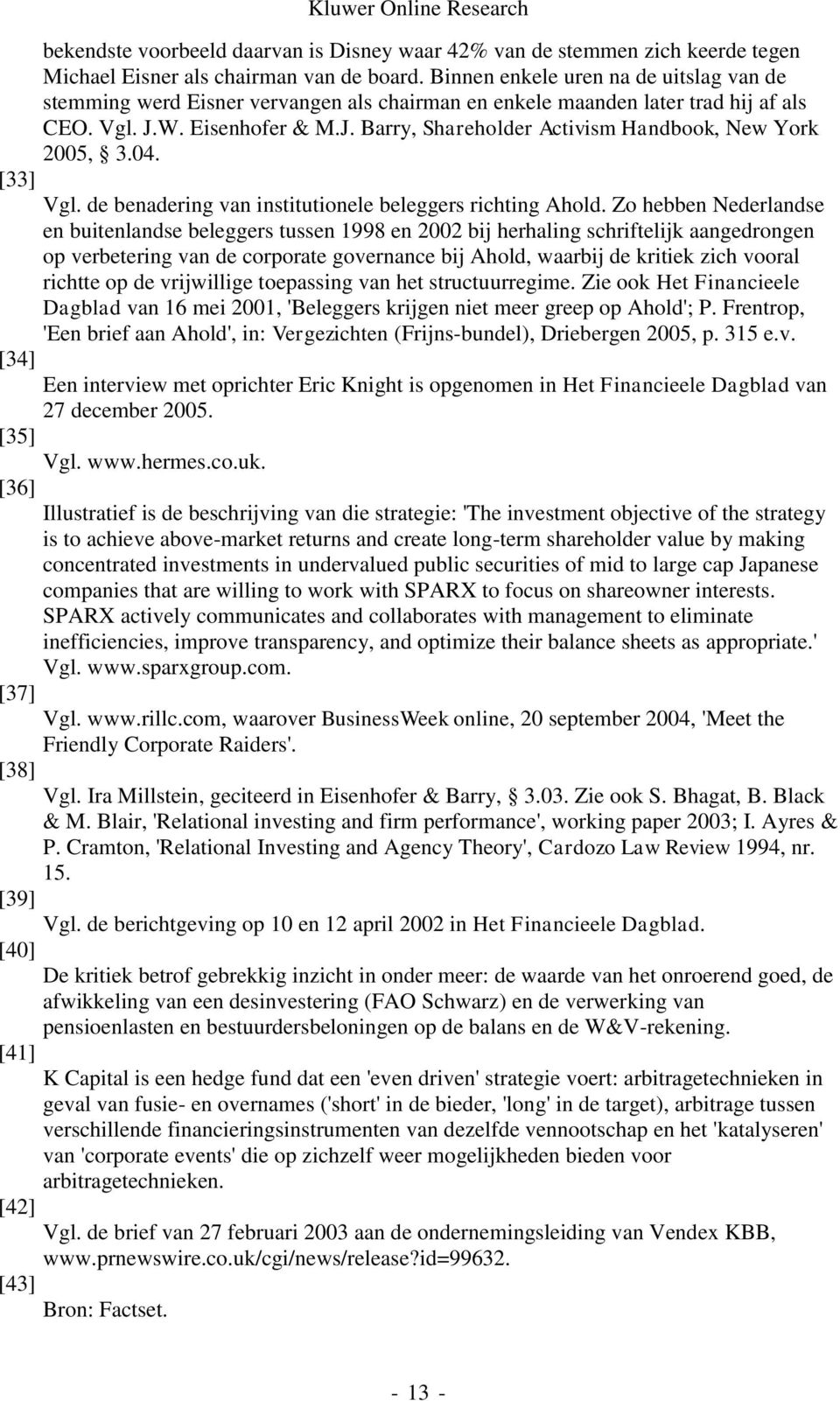 04. [33] Vgl. de benadering van institutionele beleggers richting Ahold.