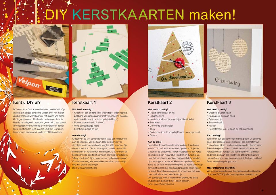 Met de kerstdagen in aantocht geven wij u een aantal voorbeelden hoe u zelf heel gemakkelijk een aantal leuke kerstkaarten kunt maken!