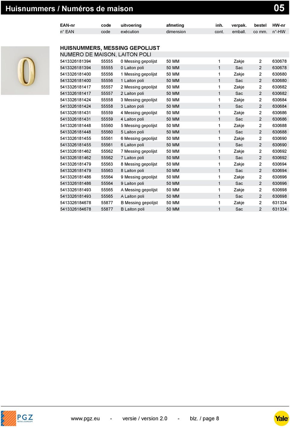 5413326181417 55557 2 Laiton poli 50 MM 1 Sac 2 630682 5413326181424 55558 3 Messing gepolijst 50 MM 1 Zakje 2 630684 5413326181424 55558 3 Laiton poli 50 MM 1 Sac 2 630684 5413326181431 55559 4