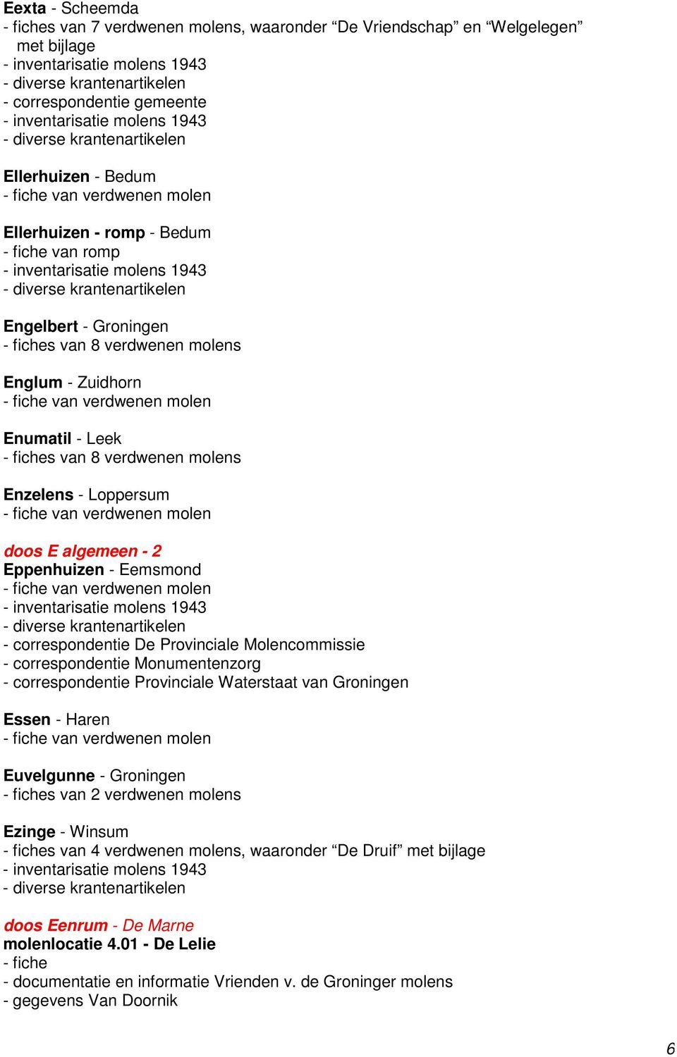 verdwenen molens Enzelens - Loppersum doos E algemeen - 2 Eppenhuizen - Eemsmond Essen - Haren Euvelgunne - Groningen Ezinge - Winsum - fiches van 4