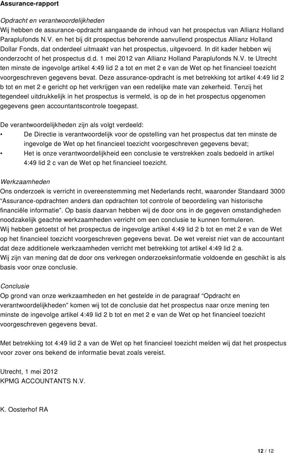 V. te Utrecht ten minste de ingevolge artikel 4:49 lid 2 a tot en met 2 e van de Wet op het financieel toezicht voorgeschreven gegevens bevat.