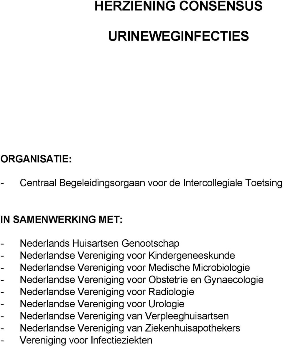 Microbiologie - Nederlandse Vereniging voor Obstetrie en Gynaecologie - Nederlandse Vereniging voor Radiologie - Nederlandse