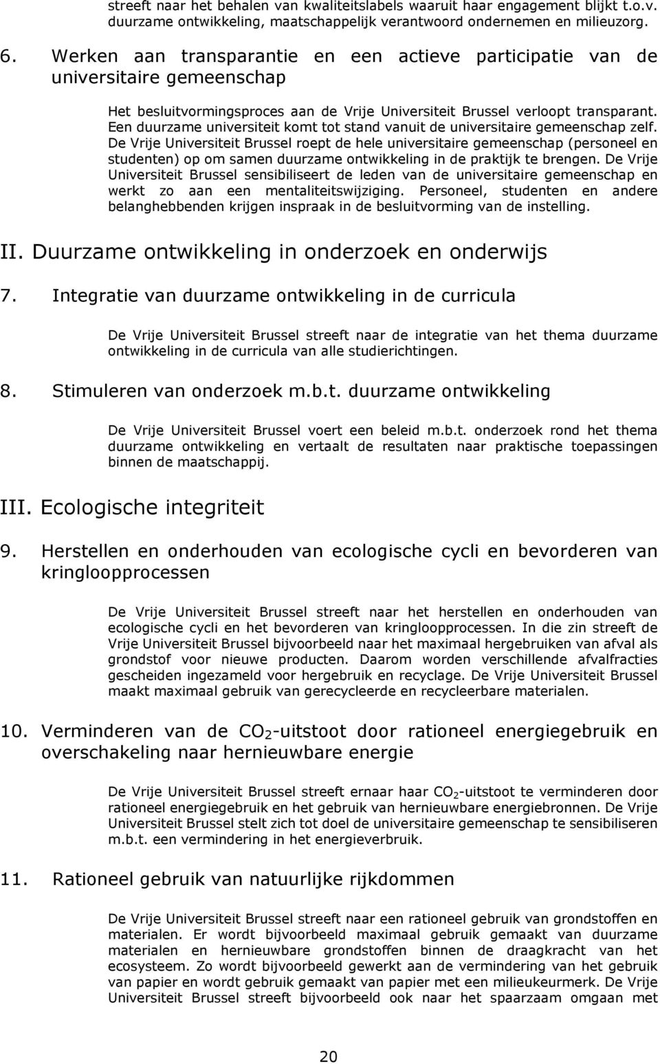 Een duurzame universiteit komt tot stand vanuit de universitaire gemeenschap zelf.