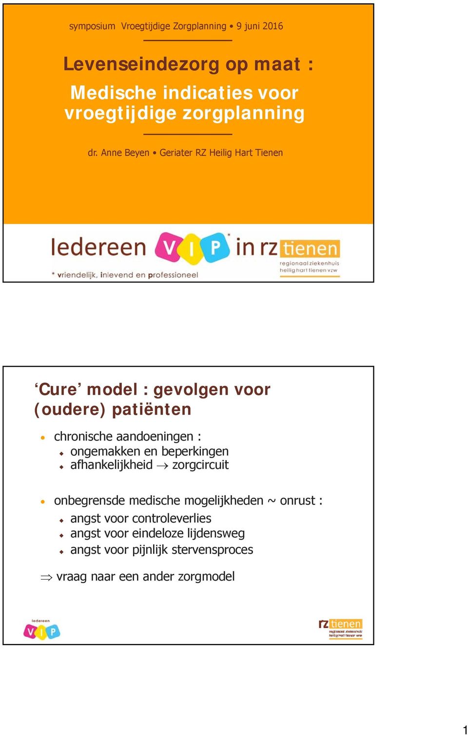 Anne Beyen Geriater RZ Heilig Hart Tienen Cure model : gevolgen voor (oudere) patiënten chronische aandoeningen :