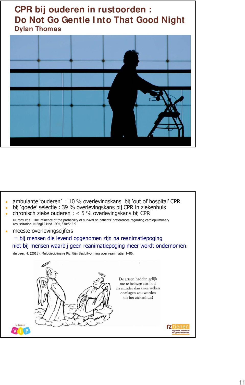 The influence of the probability of survival on patients preferences regarding cardiopulmonary resuscitation.