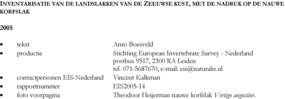 2300 RA Leiden tel. 071-5687670, e-mail: eis@naturalis.
