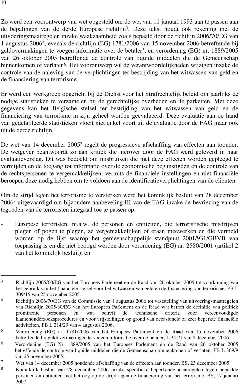 2006 betreffende bij geldovermakingen te voegen informatie over de betaler 5, en verordening (EG) nr.