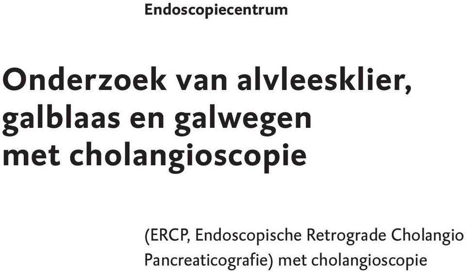 cholangioscopie (ERCP, Endoscopische