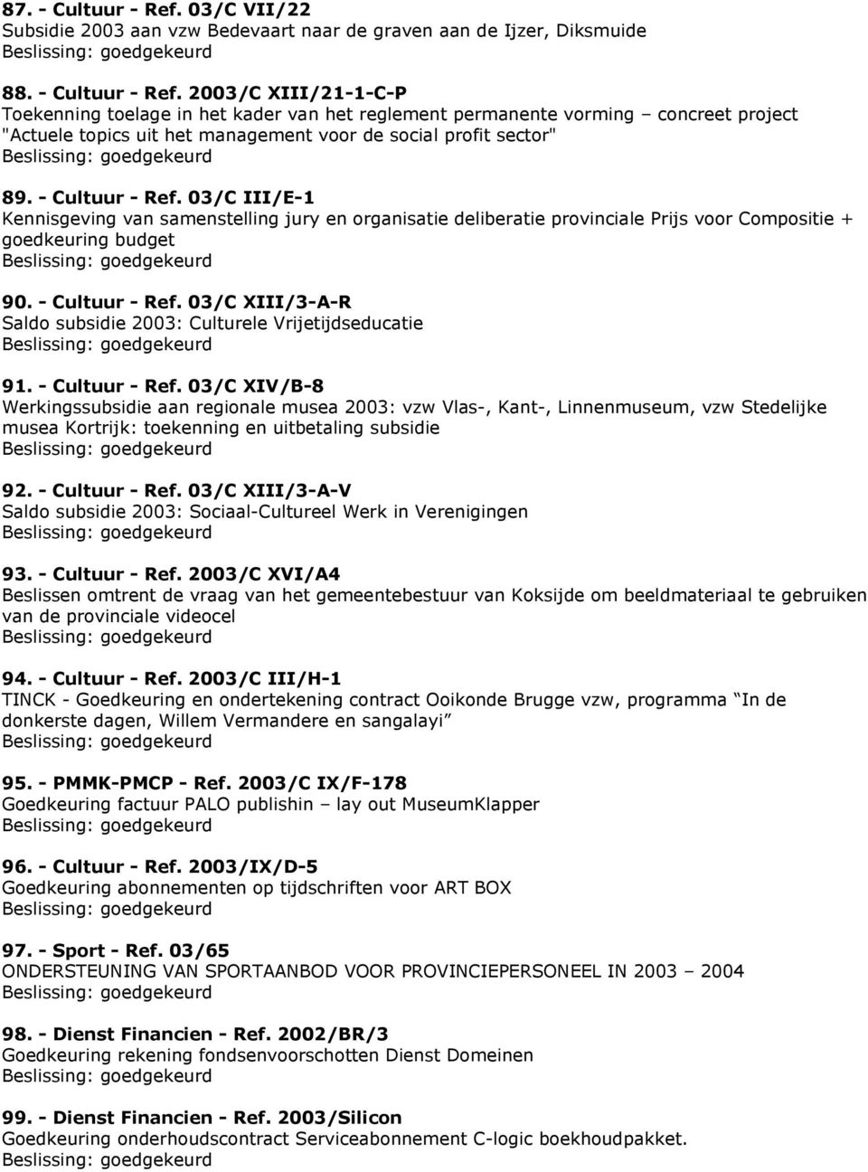 03/C XIII/3-A-R Saldo subsidie 2003: Culturele Vrijetijdseducatie 91. - Cultuur - Ref.