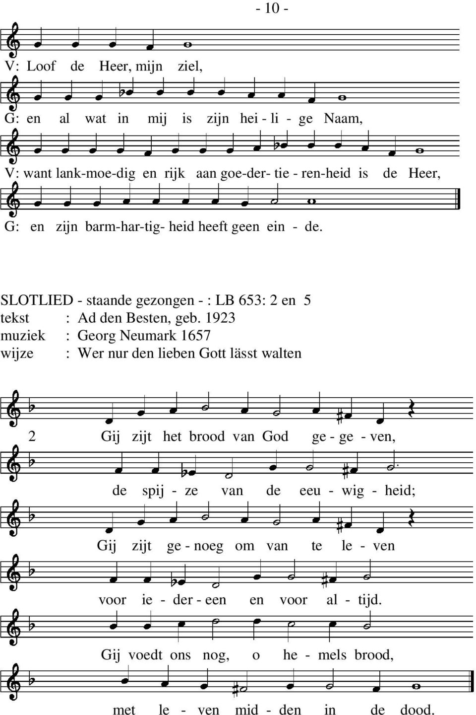 1923 muziek : Georg Neumark 1657 wijze : Wer nur den lieben Gott lässt walten 2 Gij zijt het brood van God ge - ge - ven, de spij - ze van de eeu