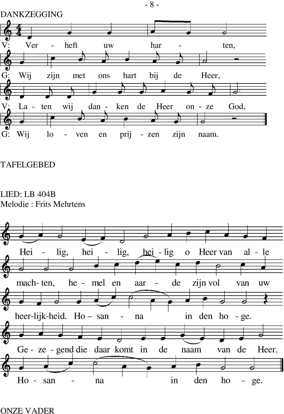 TAFELGEBED LIED: LB 404B Melodie : Frits Mehrtens Hei - lig, hei - lig, hei - lig o Heer van al - le mach- ten, he