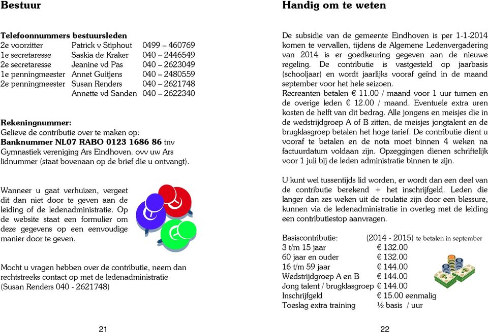 1686 86 tnv Gymnastiek vereniging Ars Eindhoven. ovv uw Ars lidnummer (staat bovenaan op de brief die u ontvangt).