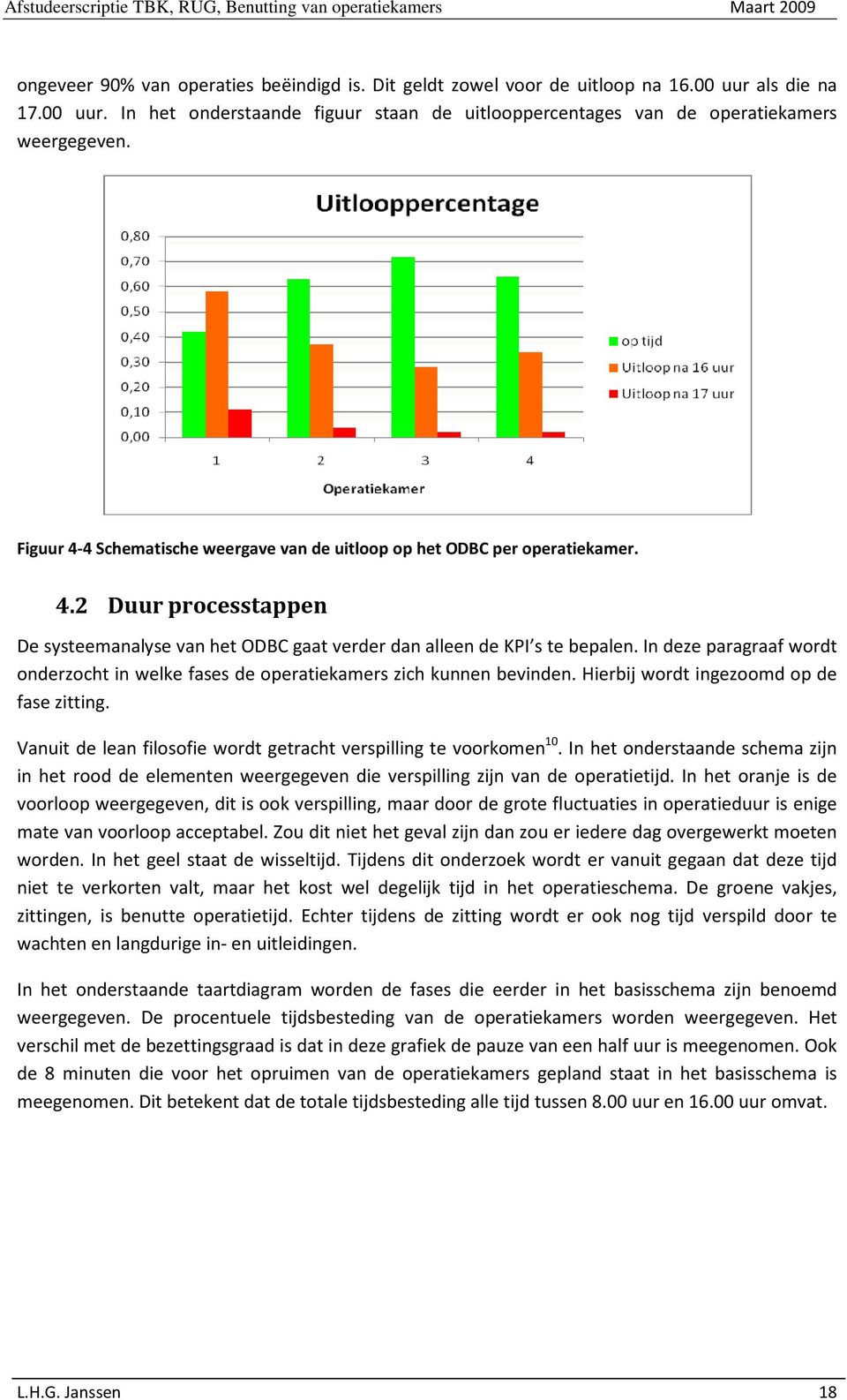 In deze paragraaf wordt onderzocht in welke fases de operatiekamers zich kunnen bevinden. Hierbij wordt ingezoomd op de fase zitting.