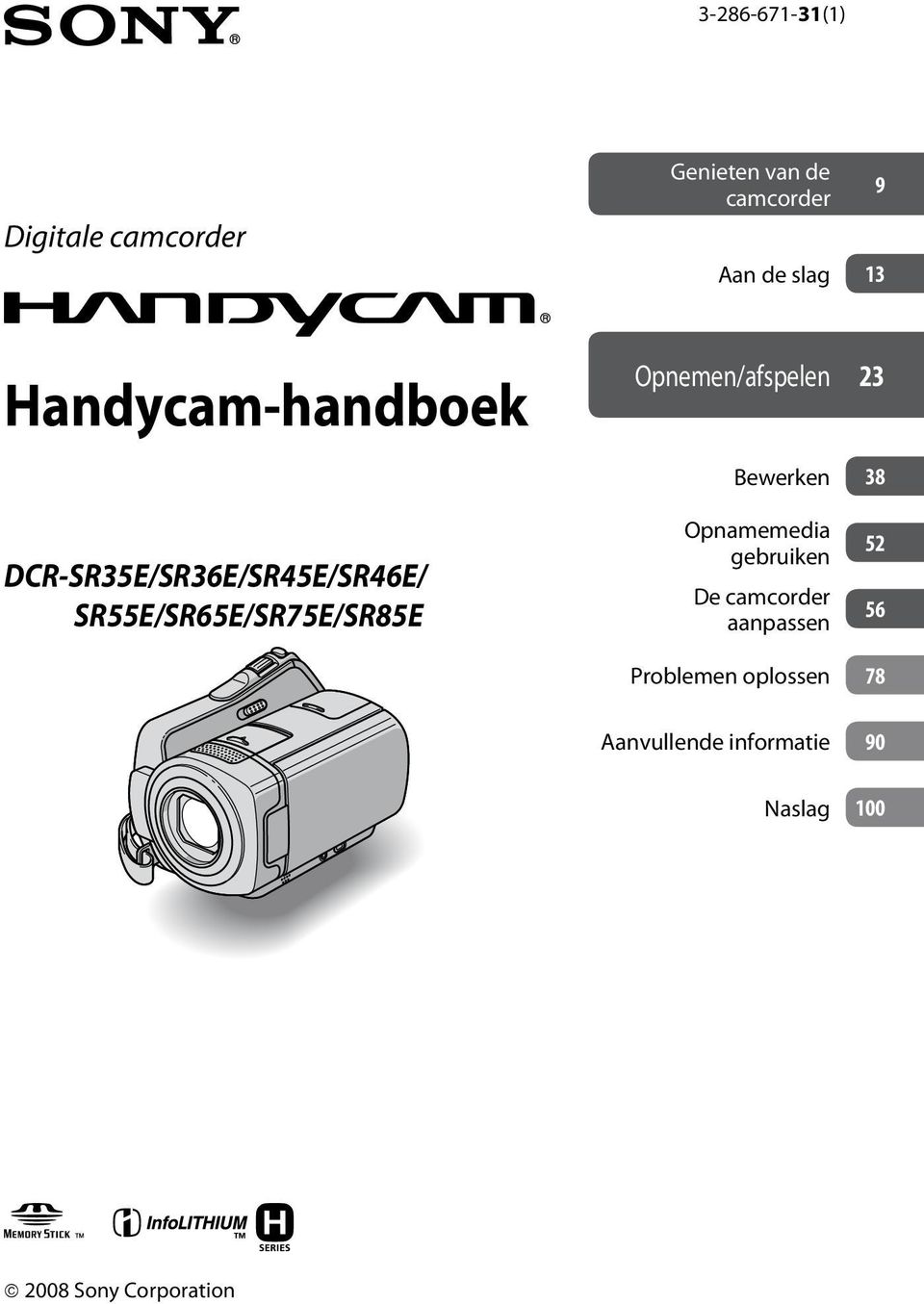 SR55E/SR65E/SR75E/SR85E Bewerken Opnamemedia gebruiken De camcorder aanpassen