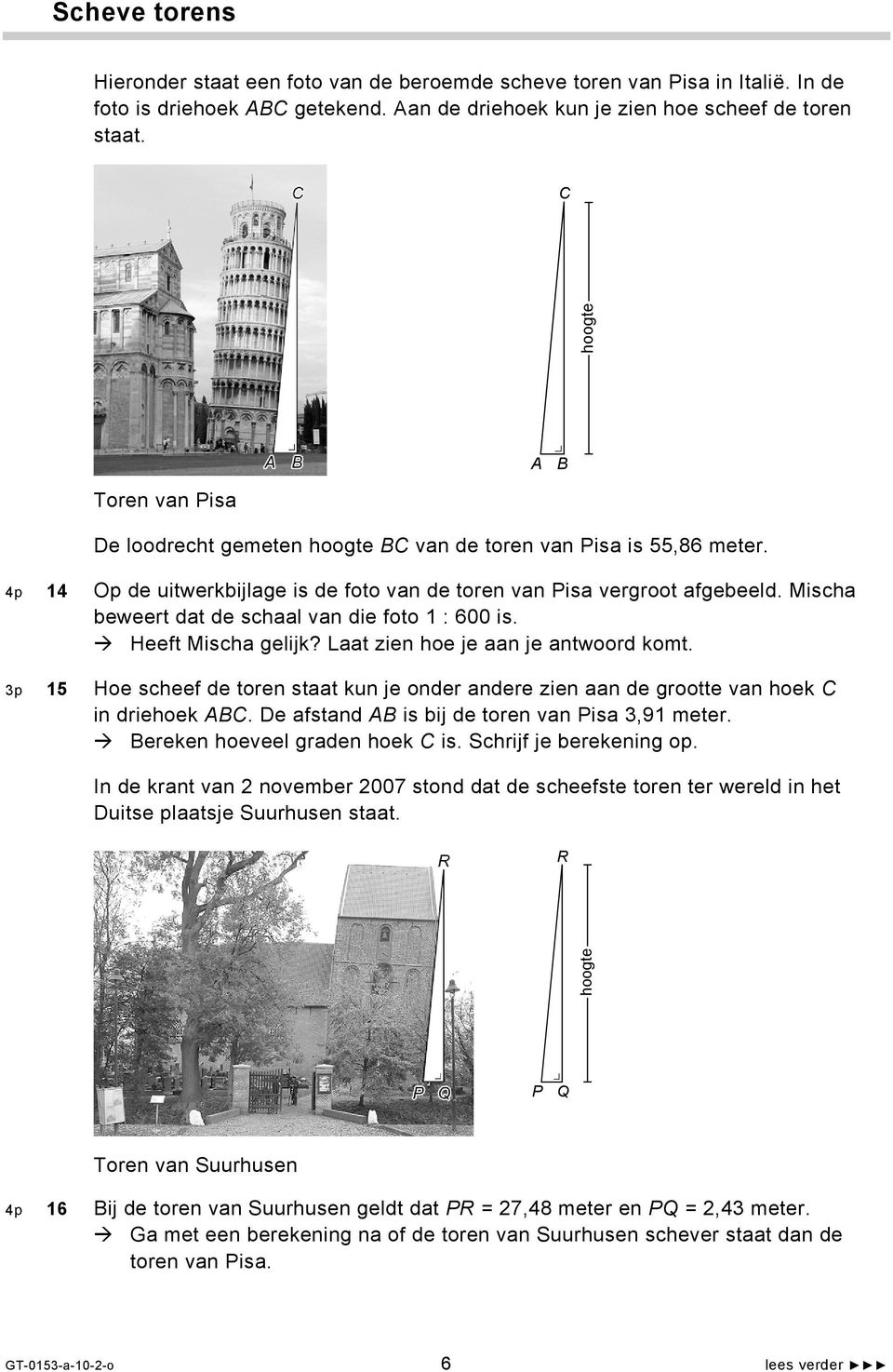 Mischa beweert dat de schaal van die foto 1 : 600 is. Heeft Mischa gelijk? Laat zien hoe je aan je antwoord komt.