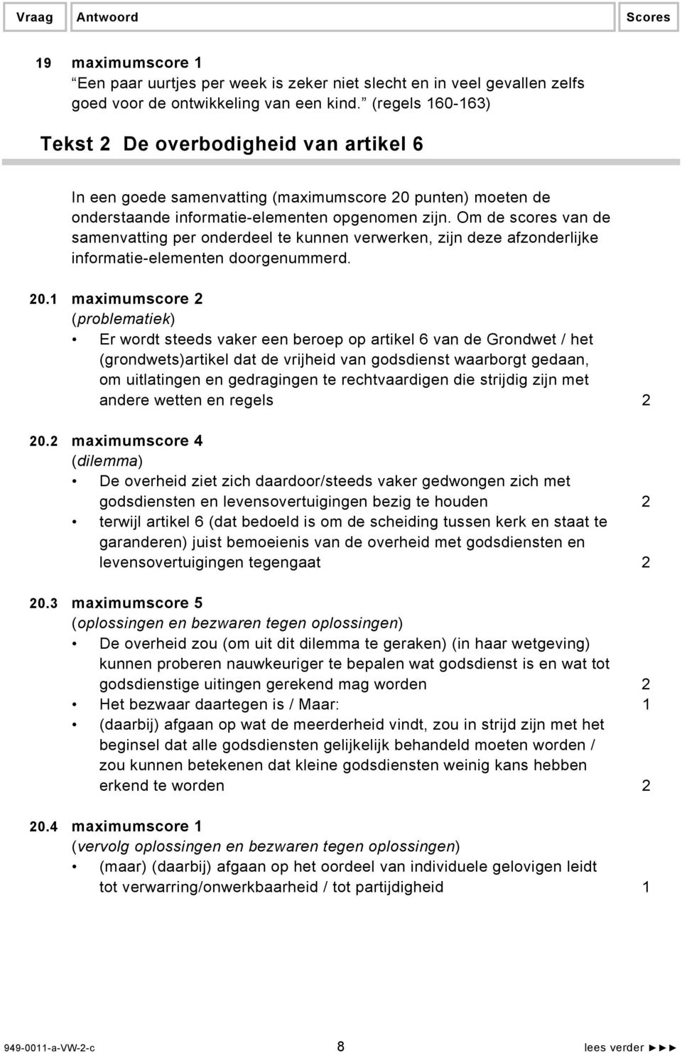 Om de scores van de samenvatting per onderdeel te kunnen verwerken, zijn deze afzonderlijke informatie-elementen doorgenummerd. 20.