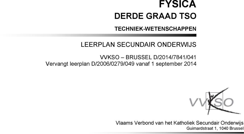 D/2006/0279/049 vanaf 1 september 2014 Vlaams Verbond