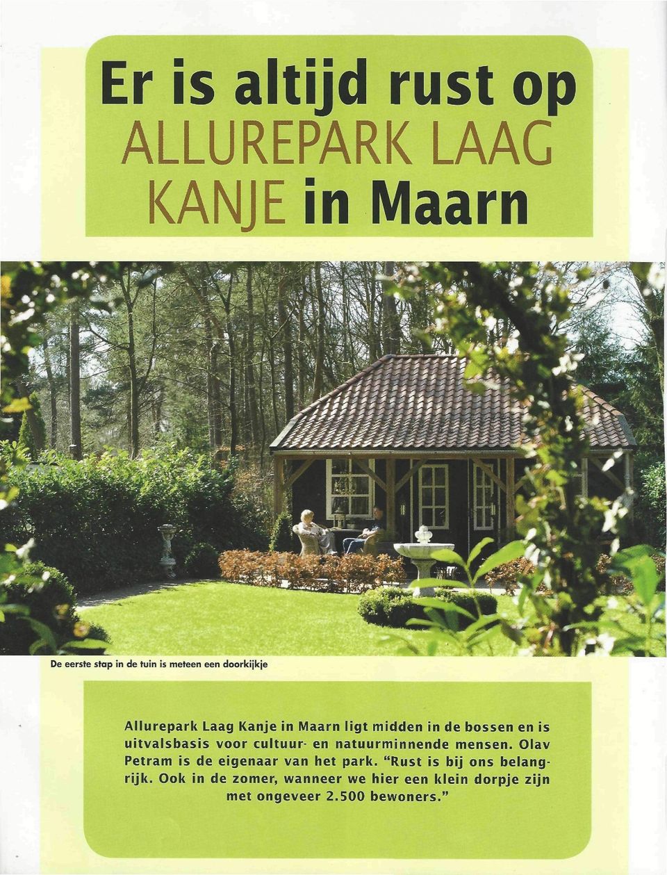 cultuur- en natuurminnende mensen. Olav Petram is de eigenaar van het park.