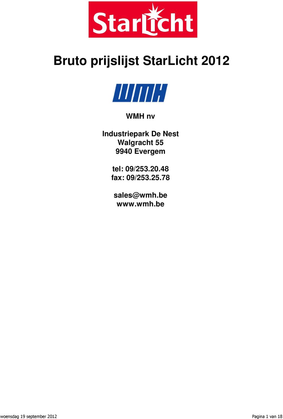 48 fax: 09/253.25.78 sales@wmh.be www.