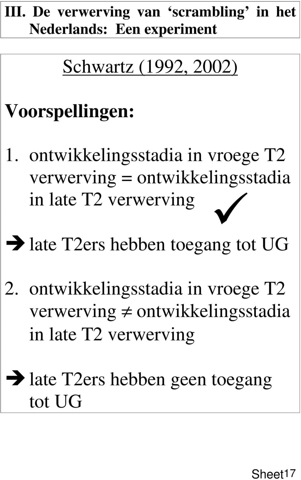 T2 verwerving 9 Î late T2ers hebben toegang tot UG 2.