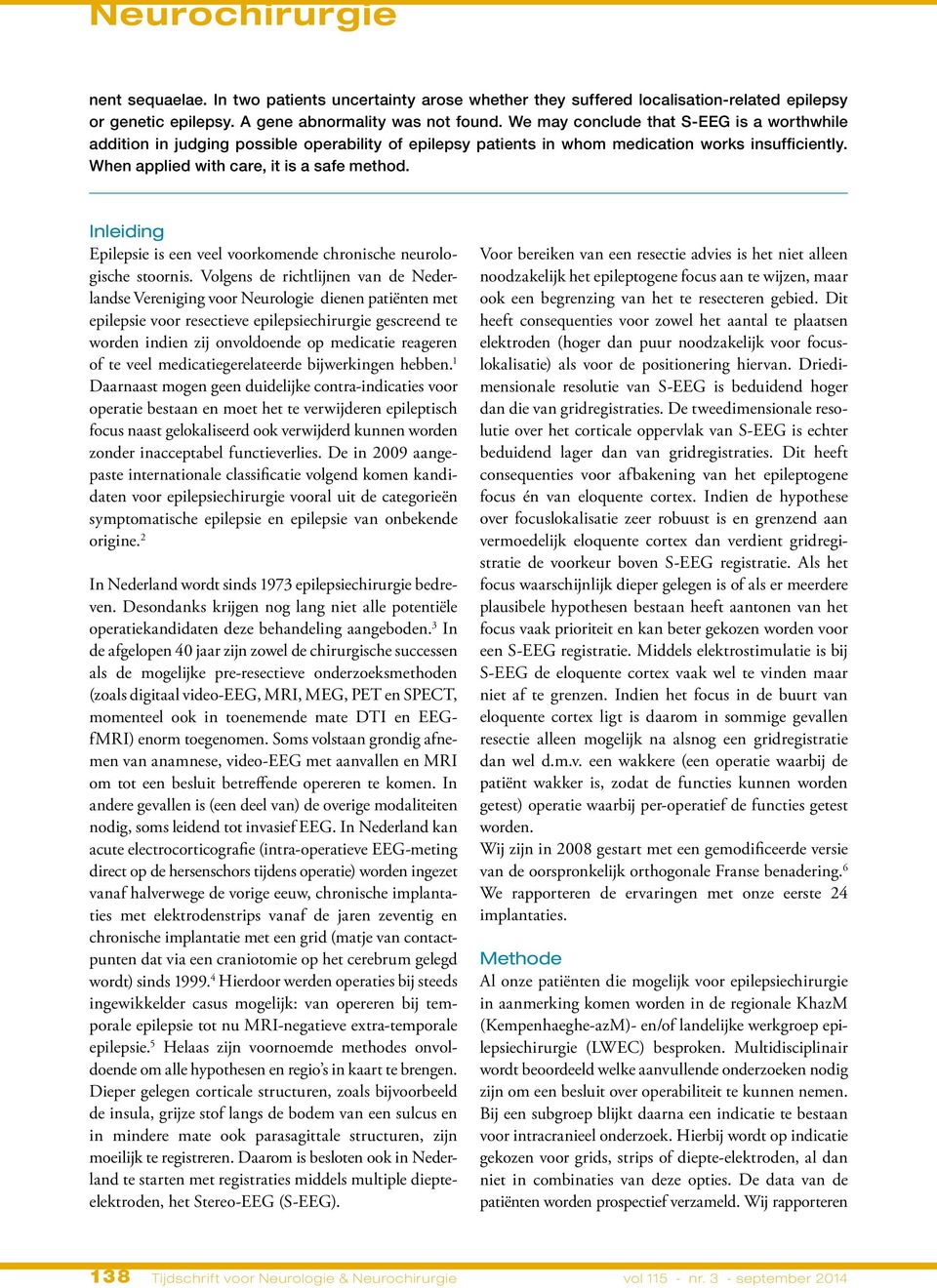 Inleiding Epilepsie is een veel voorkomende chronische neurologische stoornis.