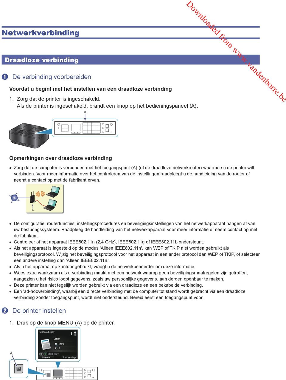 Opmerkingen over draadloze verbinding Zorg dat de computer is verbonden met het toegangspunt (A) (of de draadloze netwerkrouter) waarmee u de printer wilt verbinden.