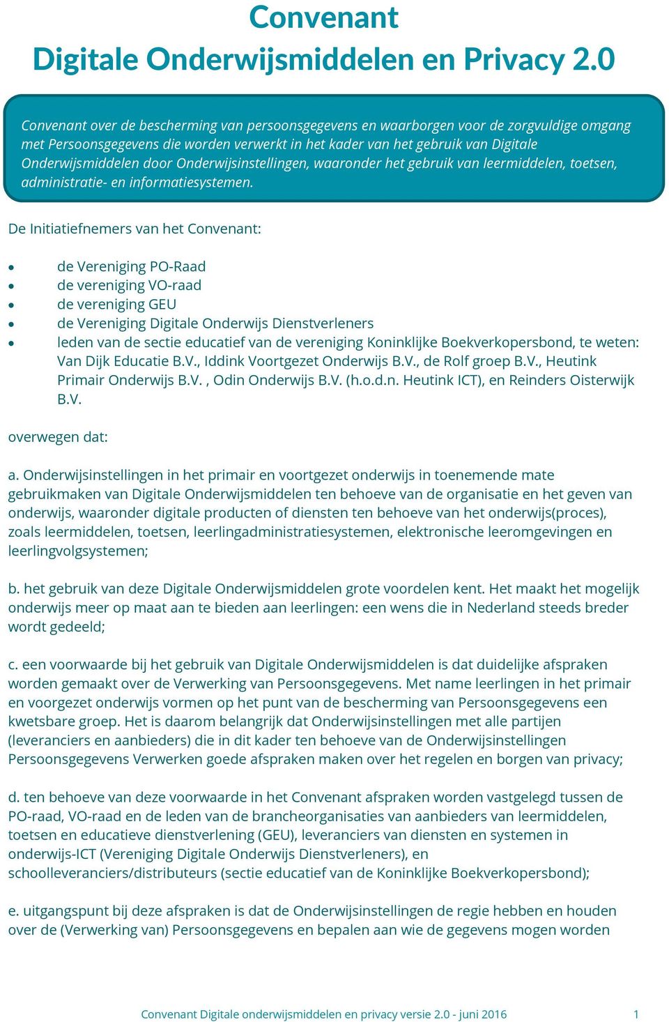 Onderwijsinstellingen, waaronder het gebruik van leermiddelen, toetsen, administratie- en informatiesystemen.