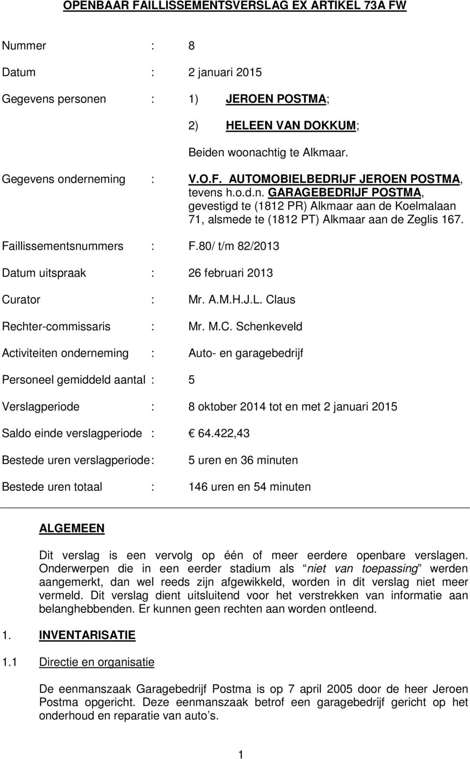 80/ t/m 82/2013 Datum uitspraak : 26 februari 2013 Cu