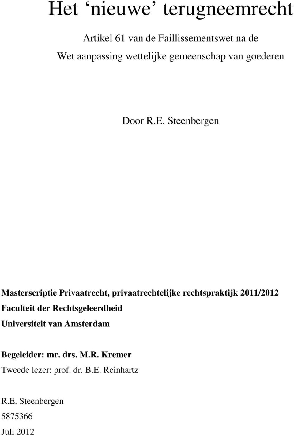 Steenbergen Masterscriptie Privaatrecht, privaatrechtelijke rechtspraktijk 2011/2012 Faculteit