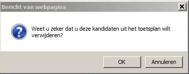 Controleer of u niet per ongeluk een koppeling van geselecteerde kandidaten aan een toetsplan verwijdert en bevestig de verwijderopdracht. 4.