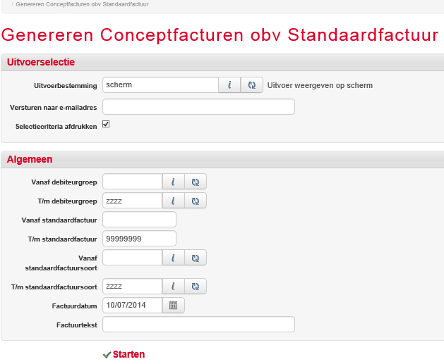 De navolgende selectie- / verbijzonderingsmogelijkheden zijn beschikbaar: Uitvoerbestemming Vanaf debiteurengroep T/m debiteurengroep Vanaf standaardfactuur T/m standaardfactuur Vanaf