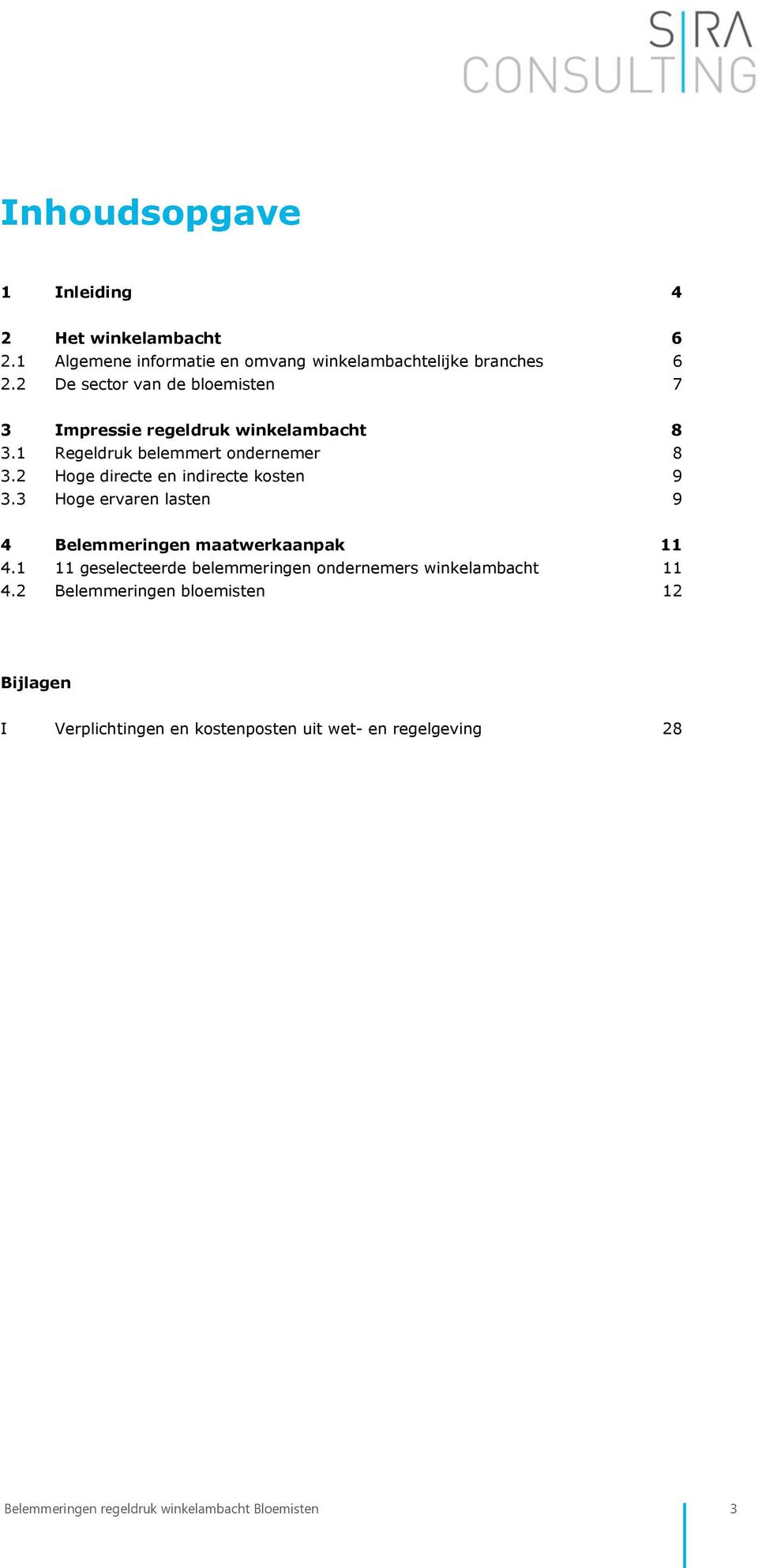 2 Hoge directe en indirecte kosten 9 3.3 Hoge ervaren lasten 9 4 Belemmeringen maatwerkaanpak 11 4.