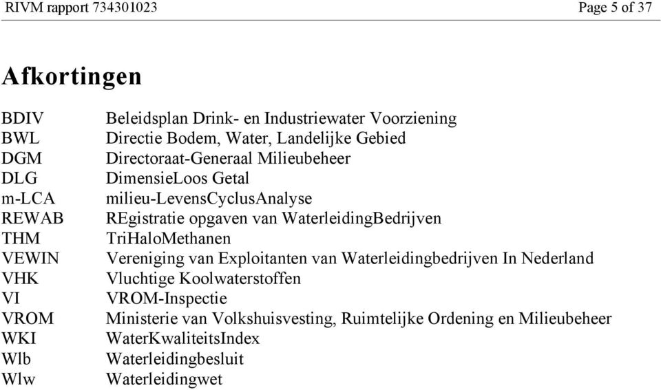 milieu-levenscyclusanalyse REgistratie opgaven van WaterleidingBedrijven TriHaloMethanen Vereniging van Exploitanten van Waterleidingbedrijven