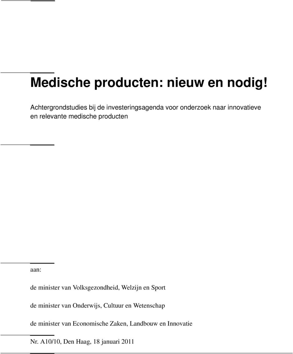 relevante medische producten aan: de minister van Volksgezondheid, Welzijn en Sport