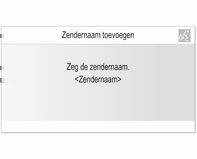 114 Spraakherkenning Berichten op het scherm en akoestische prompts / feedback Tijdens dialoogreeksen wordt u vaak een vraag gesteld via berichten op het scherm (zie onderstaande afbeelding) en