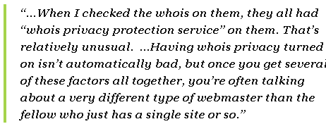 Figuur 3 Quote van Matt Cutts @ Pubcon 2006 Als Google iemand als een spammer heeft geïdentificeerd door de Whois informatie, dan zal dit een negatief effect hebben op alle domeinen en websites van