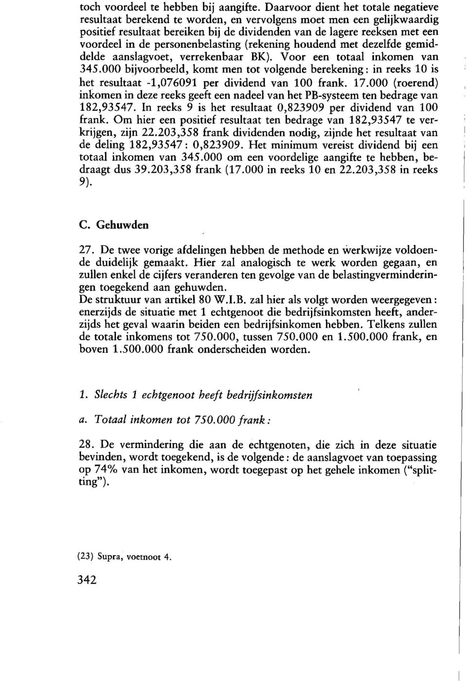 personenhelasting (rekening houdend met dezelfde gemiddelde aanslagvoet, verrekenhaar BK). Voor een aal inkomen van 345.